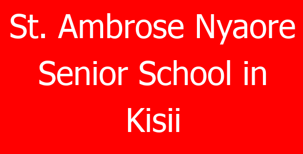 St. Ambrose Nyaore Senior School in Kisii