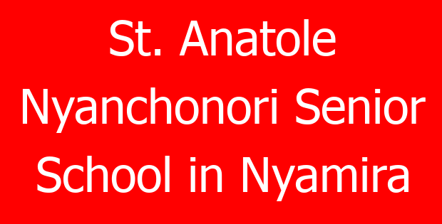 St. Anatole Nyanchonori Senior School in Nyamira
