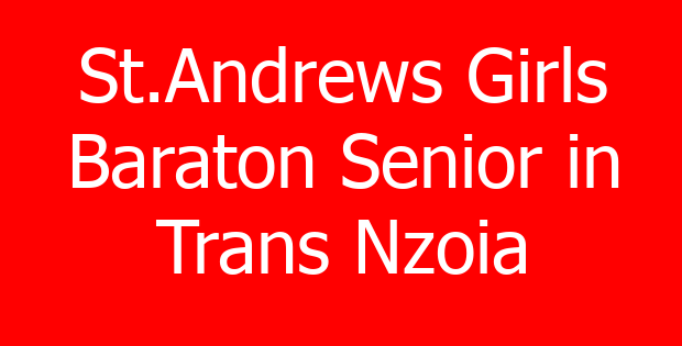 St.Andrews Girls Baraton Senior in Trans Nzoia