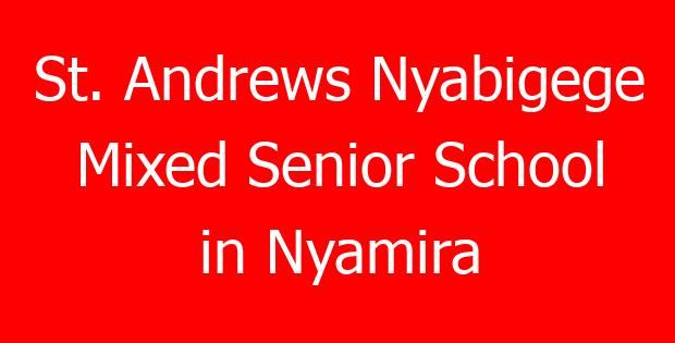St. Andrews Nyabigege Mixed Senior School in Nyamira
