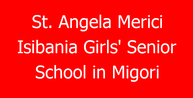 St. Angela Merici Isibania Girls’ Senior School in Migori