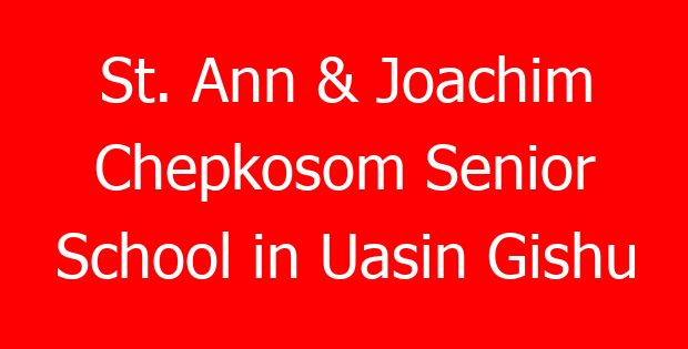 St. Ann & Joachim Chepkosom Senior School in Uasin Gishu