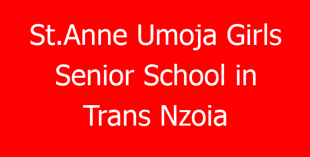 St.Anne Umoja Girls Senior School in Trans Nzoia