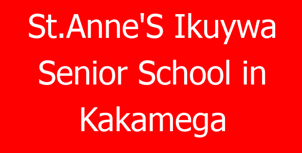 St.Anne’S Ikuywa Senior School in Kakamega