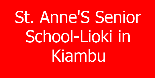 St. Anne’S Senior School-Lioki in Kiambu