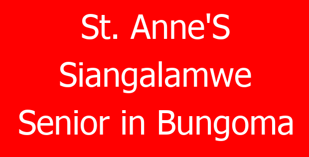 St. Anne’S Siangalamwe Senior in Bungoma
