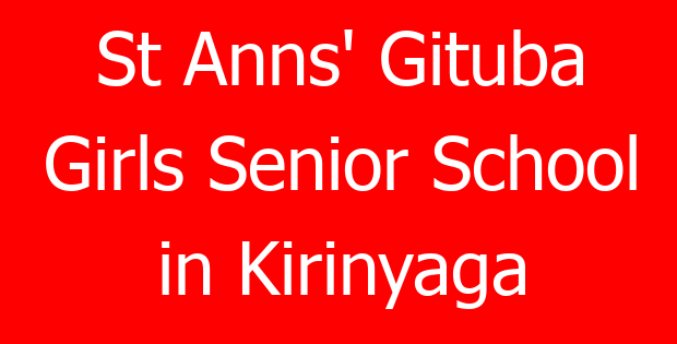 St Anns’ Gituba Girls Senior School in Kirinyaga