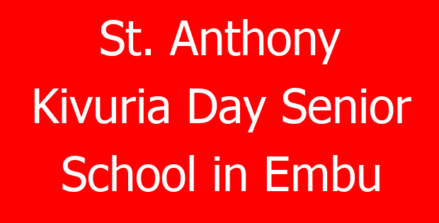 St. Anthony Kivuria Day Senior School in Embu