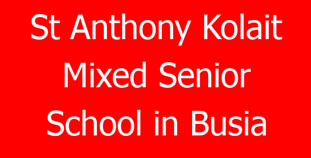St Anthony Kolait Mixed Senior School in Busia