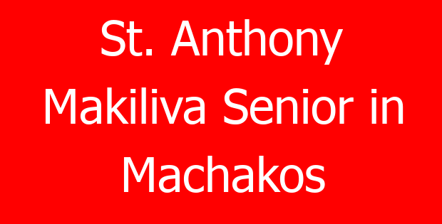 St. Anthony Makiliva Senior in Machakos