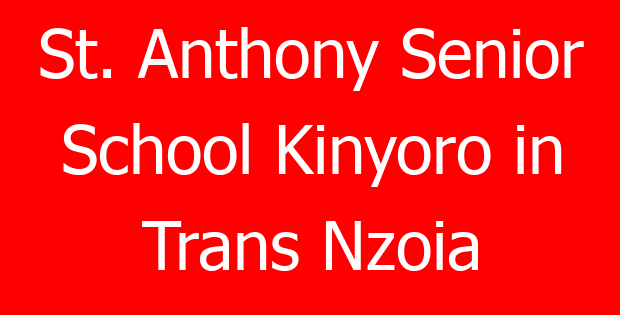 St. Anthony Senior School Kinyoro in Trans Nzoia