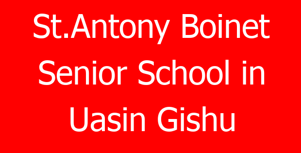 St.Antony Boinet Senior School in Uasin Gishu