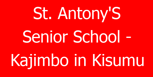 St. Antony’S Senior School – Kajimbo in Kisumu