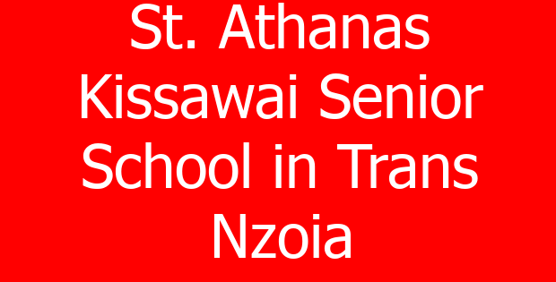 St. Athanas Kissawai Senior School in Trans Nzoia