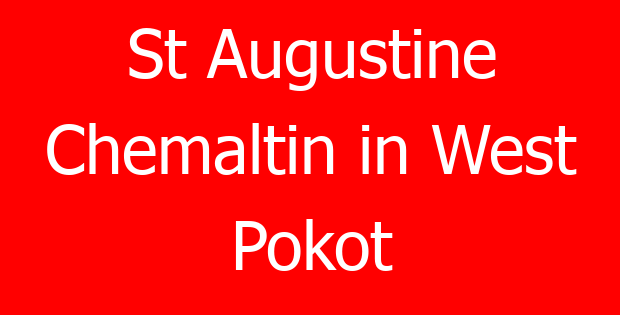 St Augustine Chemaltin in West Pokot
