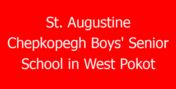 St. Augustine Chepkopegh Boys’ Senior School in West Pokot