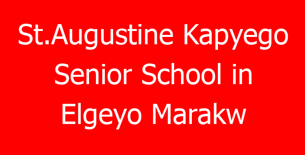 St.Augustine Kapyego Senior School in Elgeyo Marakw