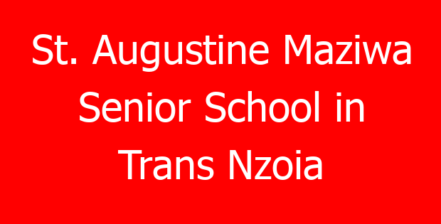 St. Augustine Maziwa Senior School in Trans Nzoia