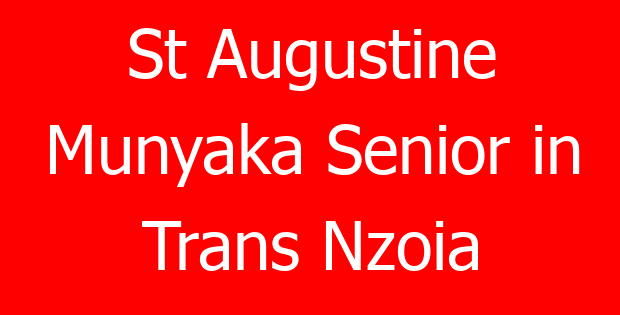 St Augustine Munyaka Senior in Trans Nzoia