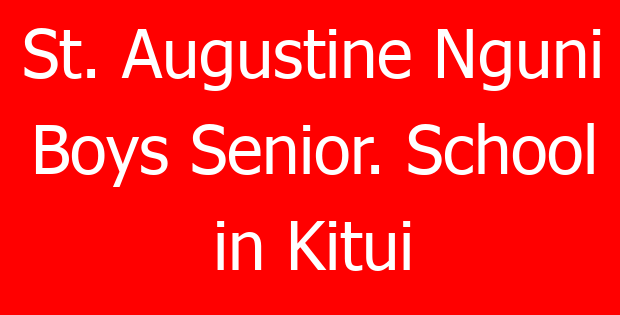St. Augustine Nguni Boys Senior. School in Kitui