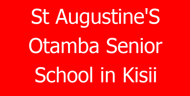 St Augustine’S Otamba Senior School in Kisii