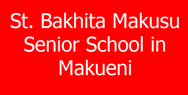 St. Bakhita Makusu Senior School in Makueni