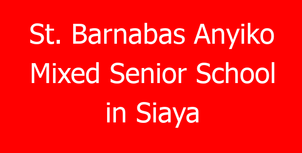 St. Barnabas Anyiko Mixed Senior School in Siaya
