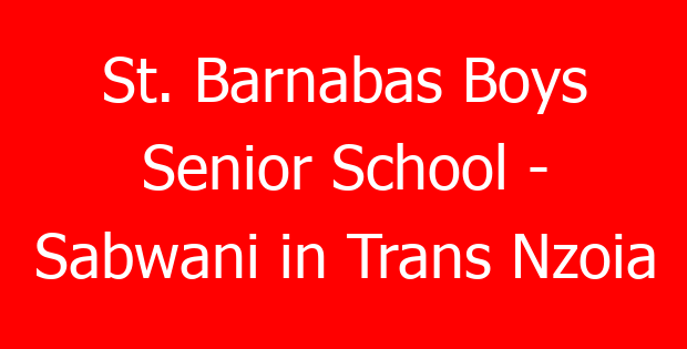 St. Barnabas Boys Senior School – Sabwani in Trans Nzoia