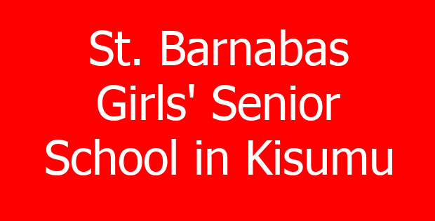 St. Barnabas Girls’ Senior School in Kisumu