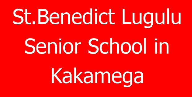 St.Benedict Lugulu Senior School in Kakamega