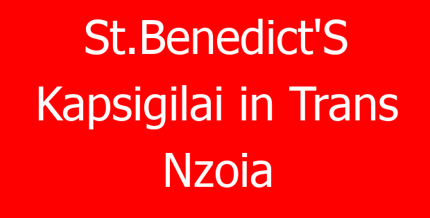 St.Benedict’S Kapsigilai in Trans Nzoia