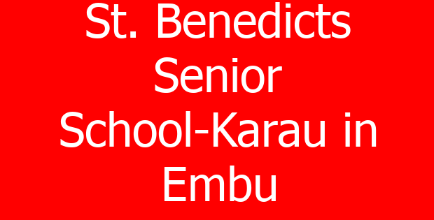 St. Benedicts Senior School-Karau in Embu