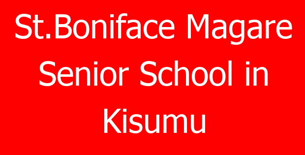 St.Boniface Magare Senior School in Kisumu