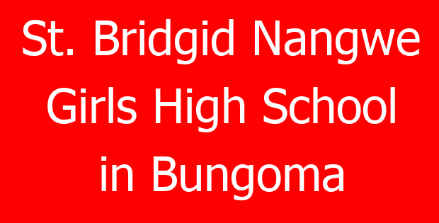 St. Bridgid Nangwe Girls High School in Bungoma