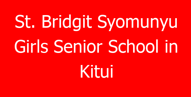 St. Bridgit Syomunyu Girls Senior School in Kitui