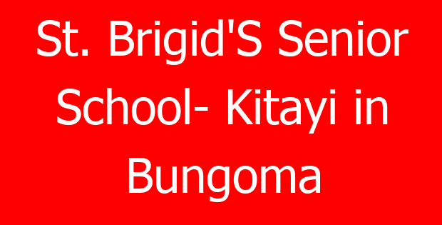 St. Brigid’S Senior School- Kitayi in Bungoma