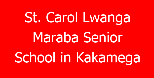 St. Carol Lwanga Maraba Senior School in Kakamega