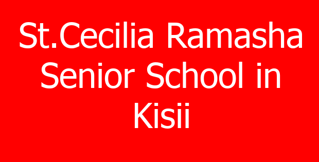 St.Cecilia Ramasha Senior School in Kisii