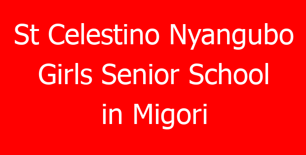 St Celestino Nyangubo Girls Senior School in Migori