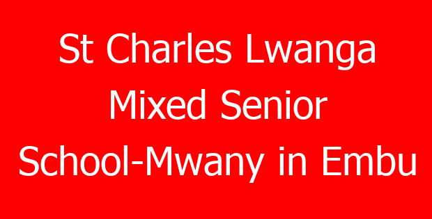 St Charles Lwanga Mixed Senior School-Mwany in Embu
