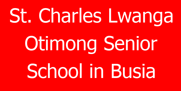 St. Charles Lwanga Otimong Senior School in Busia