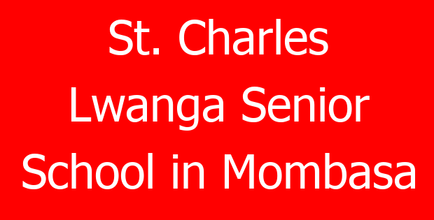 St. Charles Lwanga Senior School in Mombasa