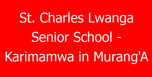 St. Charles Lwanga Senior School – Karimamwa in Murang’A