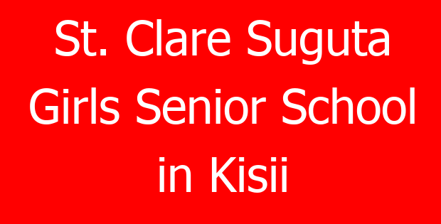 St. Clare Suguta Girls Senior School in Kisii