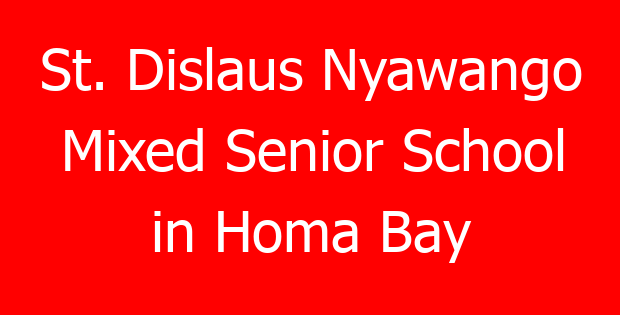 St. Dislaus Nyawango Mixed Senior School in Homa Bay