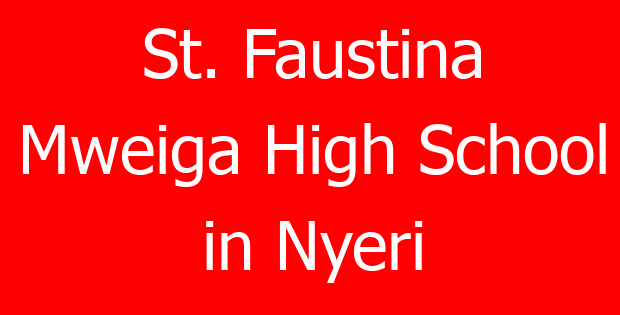 St. Faustina Mweiga High School in Nyeri