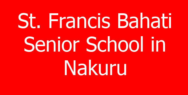 St. Francis Bahati Senior School in Nakuru