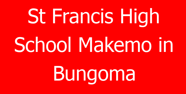 St Francis High School Makemo in Bungoma