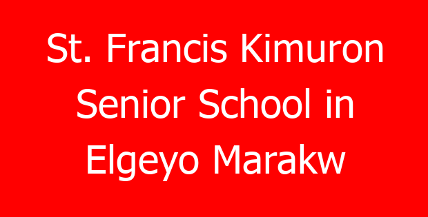 St. Francis Kimuron Senior School in Elgeyo Marakw