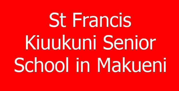 St Francis Kiuukuni Senior School in Makueni
